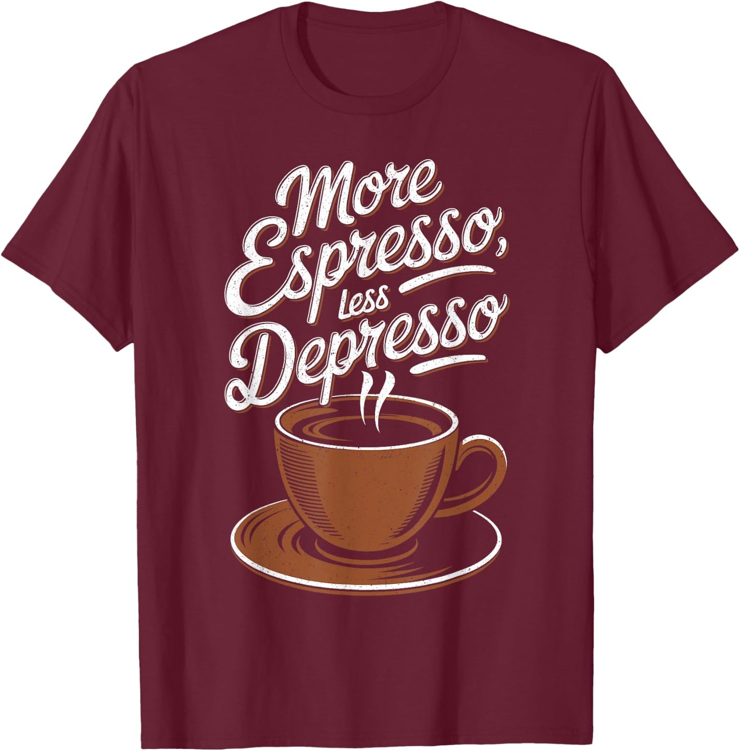 More Espresso Less Depresso coffee T-Shirt - T-Shirt | Maroon