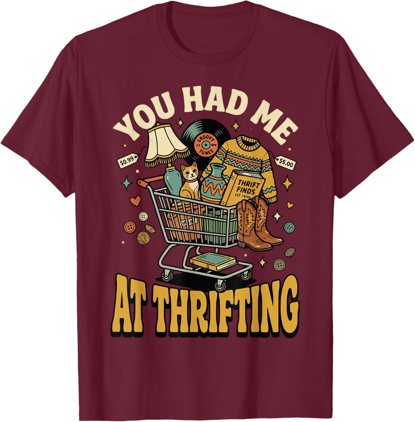 You Had Me At Thrifting T-Shirt - T-Shirt | Maroon