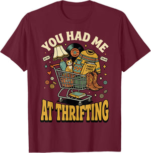 You Had Me At Thrifting T-Shirt - T-Shirt | Maroon