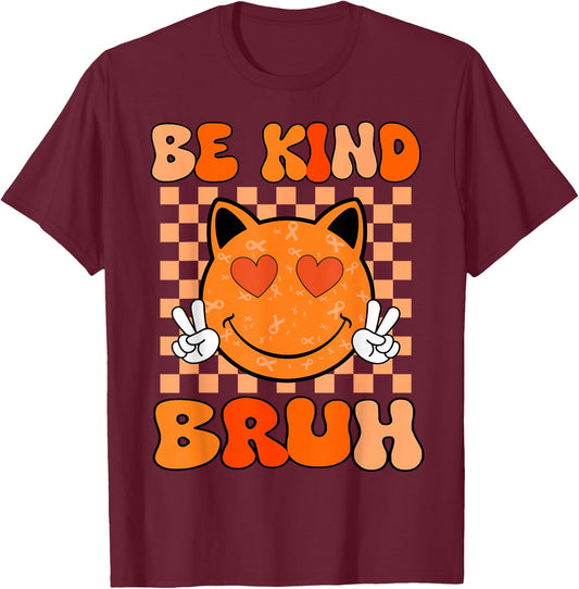 Be Kind Bruh Unity Day Orange Anti Bullying Kids Groovy Cat T-Shirt - T-Shirt | Maroon