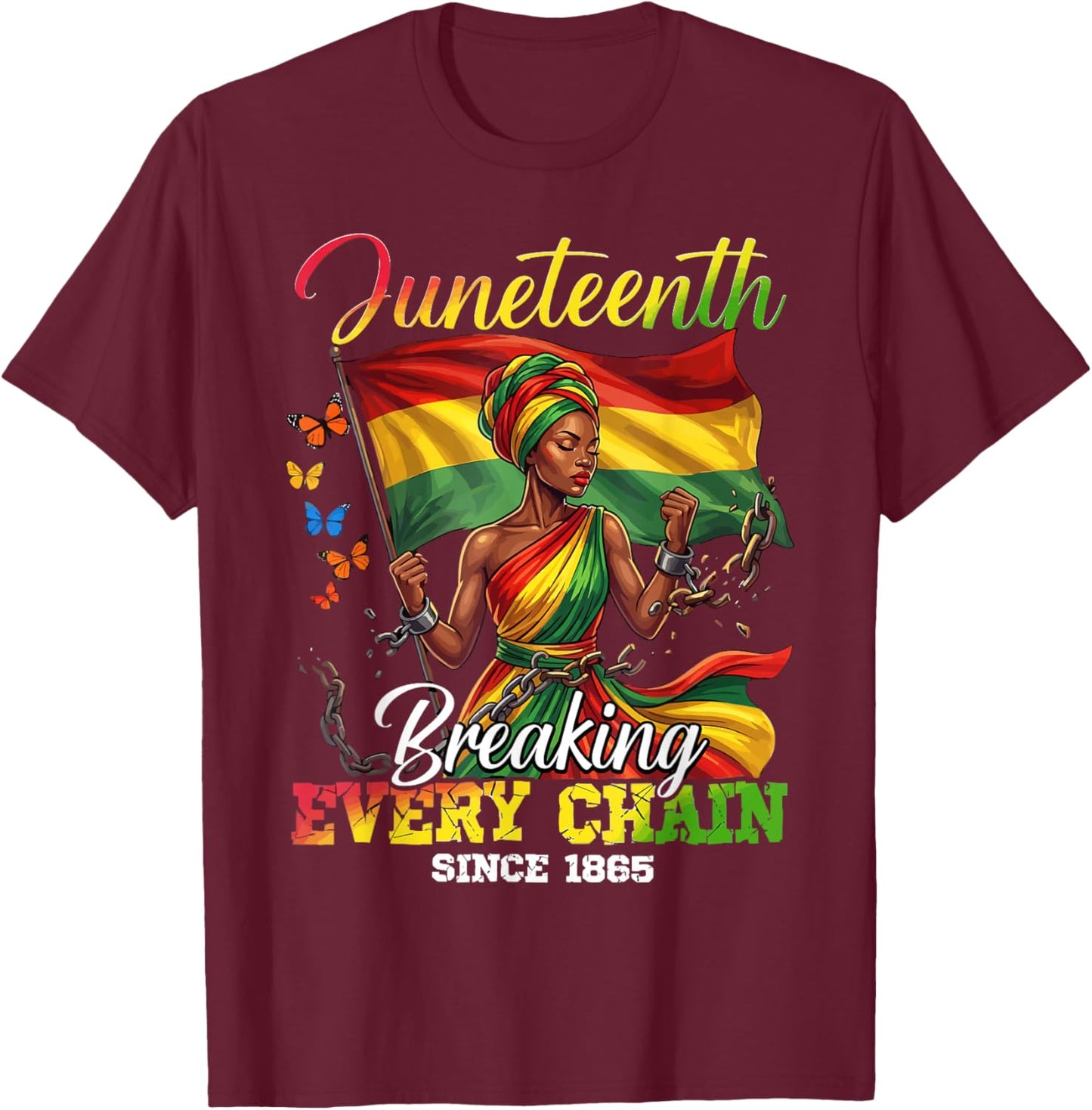 Juneteenth Freedom Breaking Every Chain Since 1865 Men Women T-Shirt - T-Shirt | Maroon