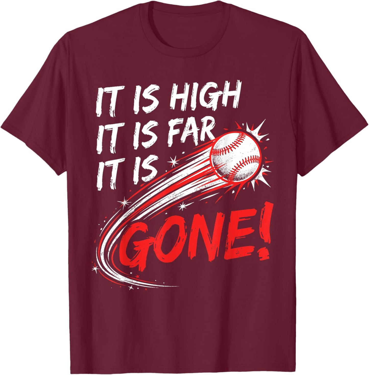 It is High It is Far It is Gone Baseball Funny Quote T-Shirt - T-Shirt | Maroon