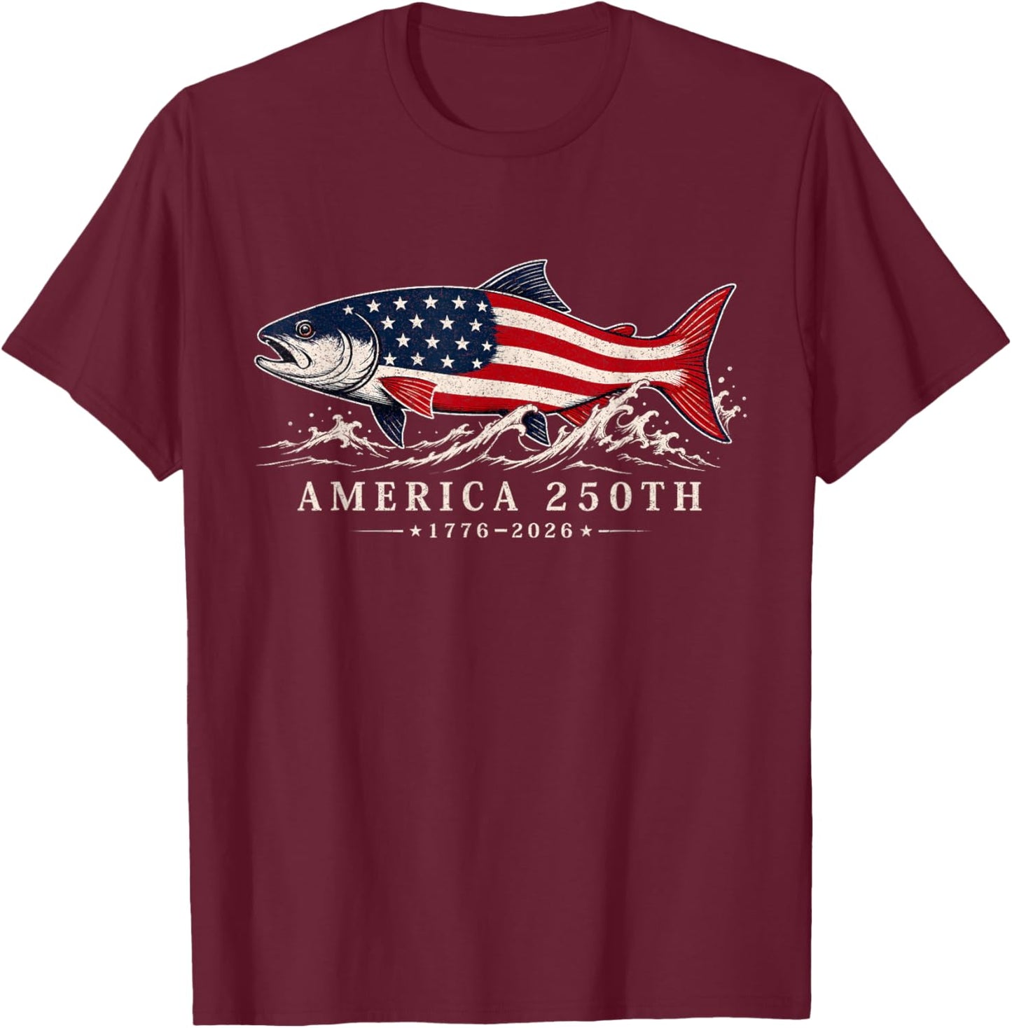 250 America Years 1776 2026 Fishing USA Flag 250th Birthday T-Shirt - T-Shirt | Maroon