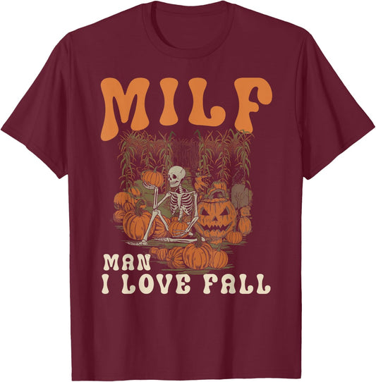 MILF Man I Love Fall Skeleton Pumpkin Funny Halloween T-Shirt - T-Shirt | Maroon