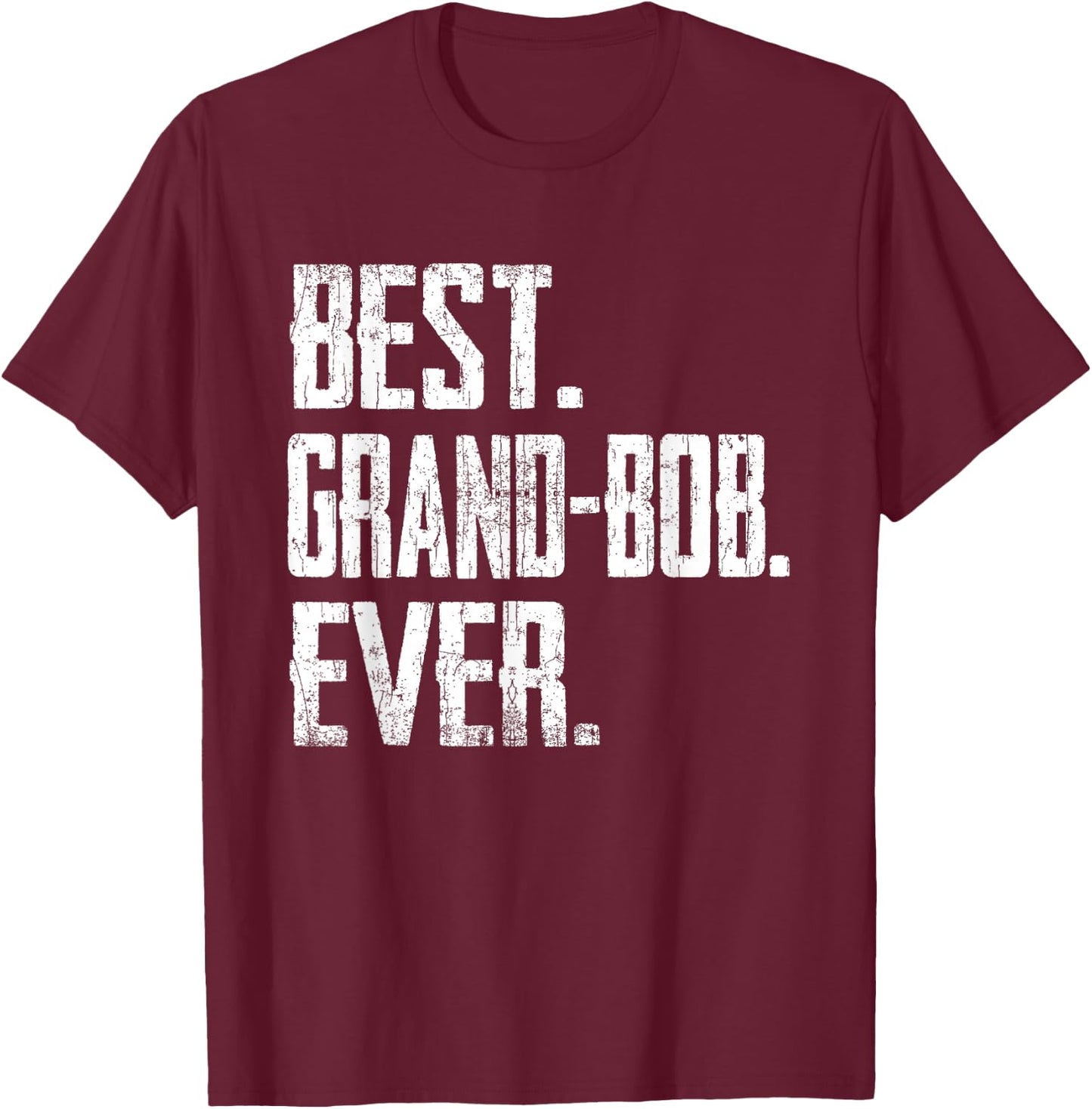 Best GRAND-BOB Ever - Father T-Shirt - T-Shirt | Maroon
