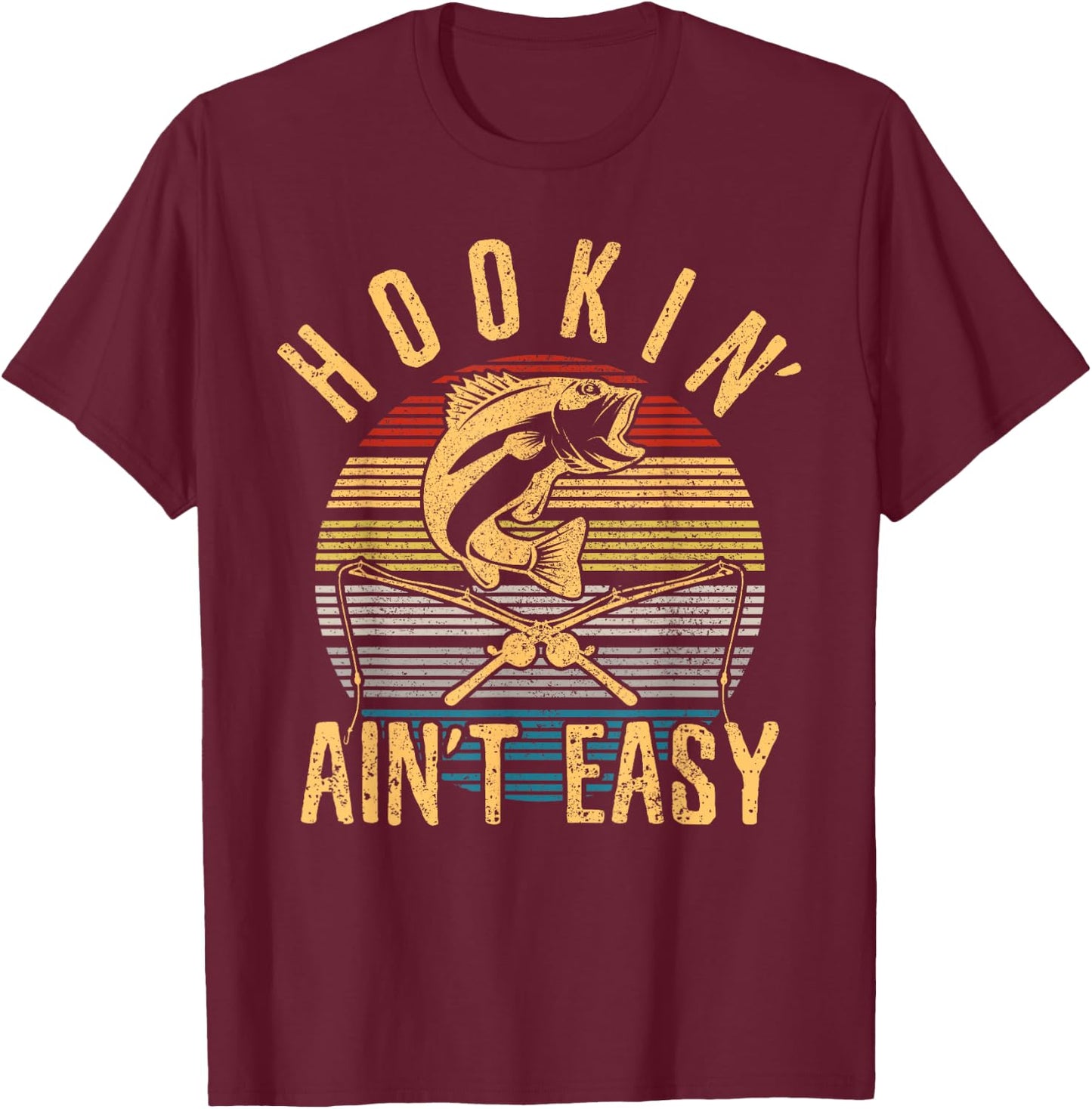 Funny Fishing Vintage Hookin' Ain't Easy Fisherman Gift T-Shirt - T-Shirt | Maroon