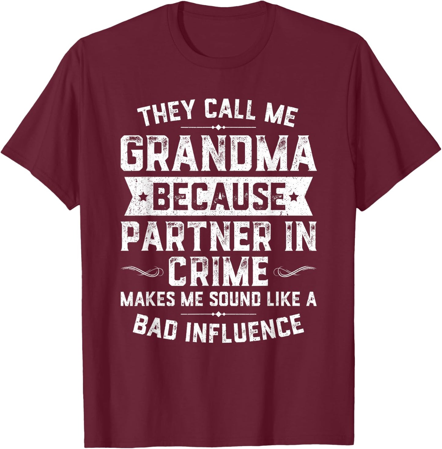 Grandma Gifts They Call Me Grandma Because Partner in Crime Small T-Shirt - T-Shirt | Maroon