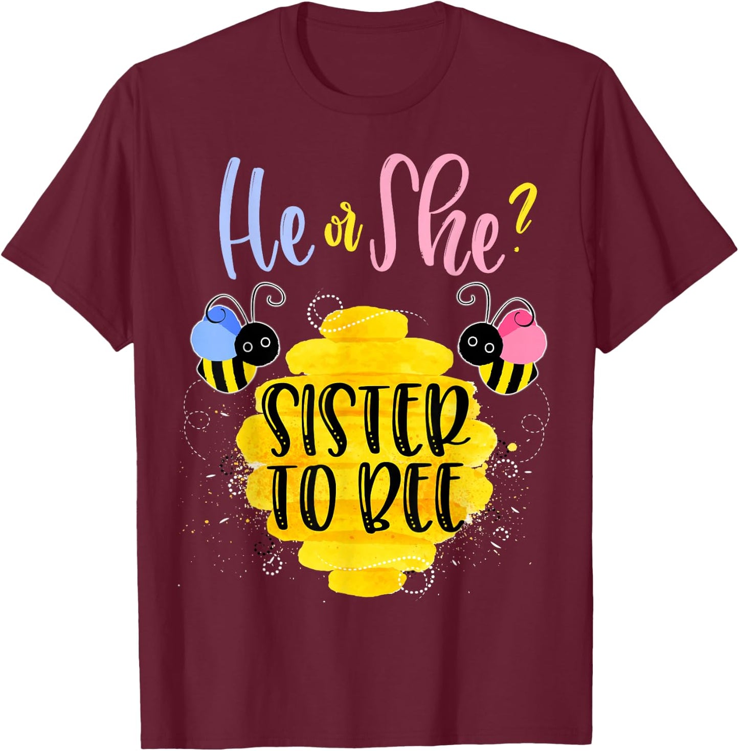 Gender Reveal What Will It Bee Shirt He or She Sister T-Shirt - T-Shirt | Maroon