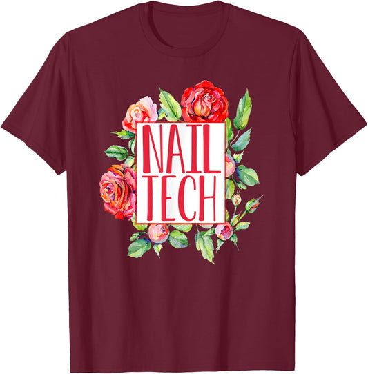 Cute Nail Tech Floral Roses Nail Technician Shirt Gift T-Shirt - T-Shirt | Maroon