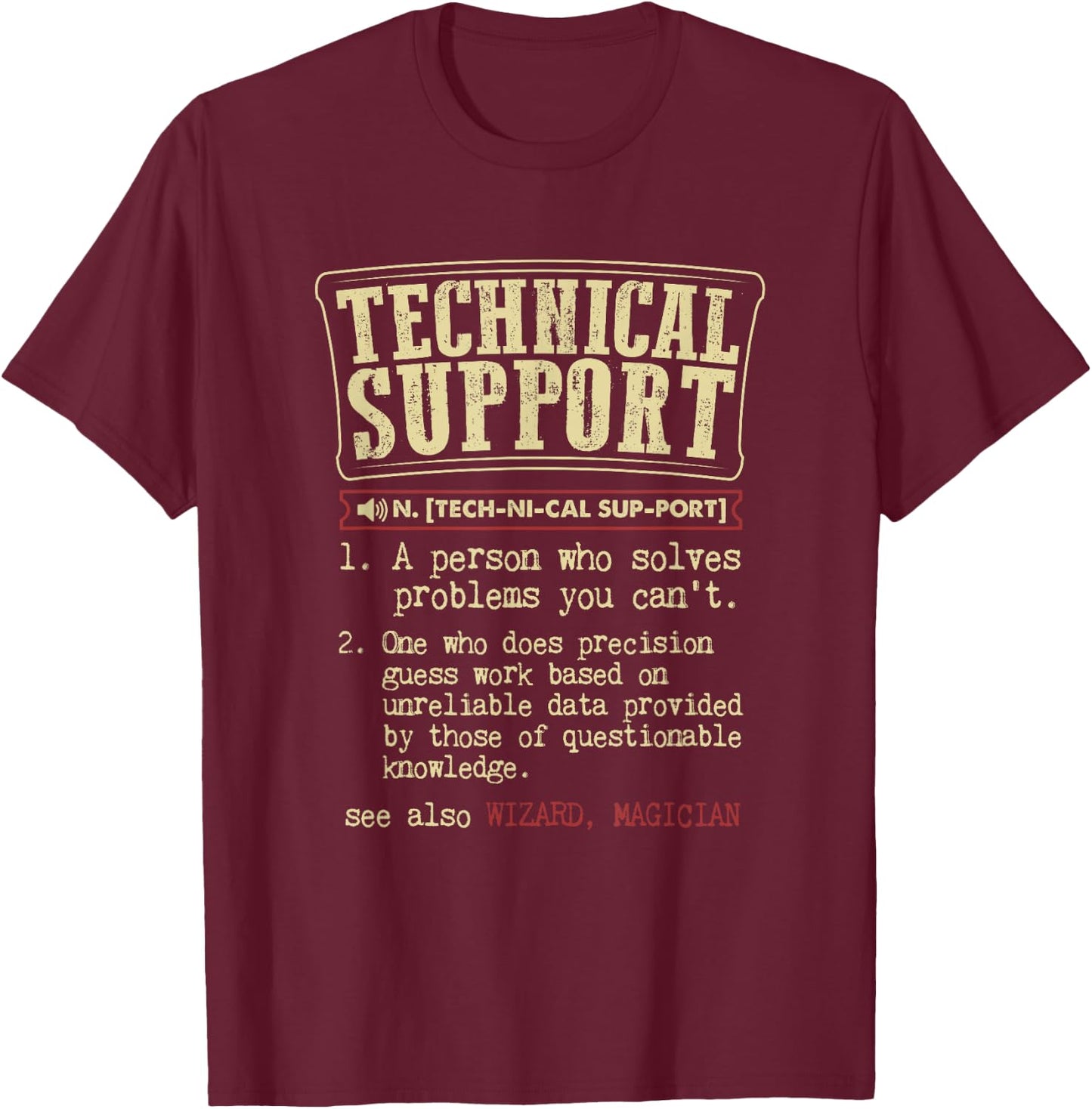 Technical Support Funny Dictionary Definition T-Shirt - T-Shirt | Maroon