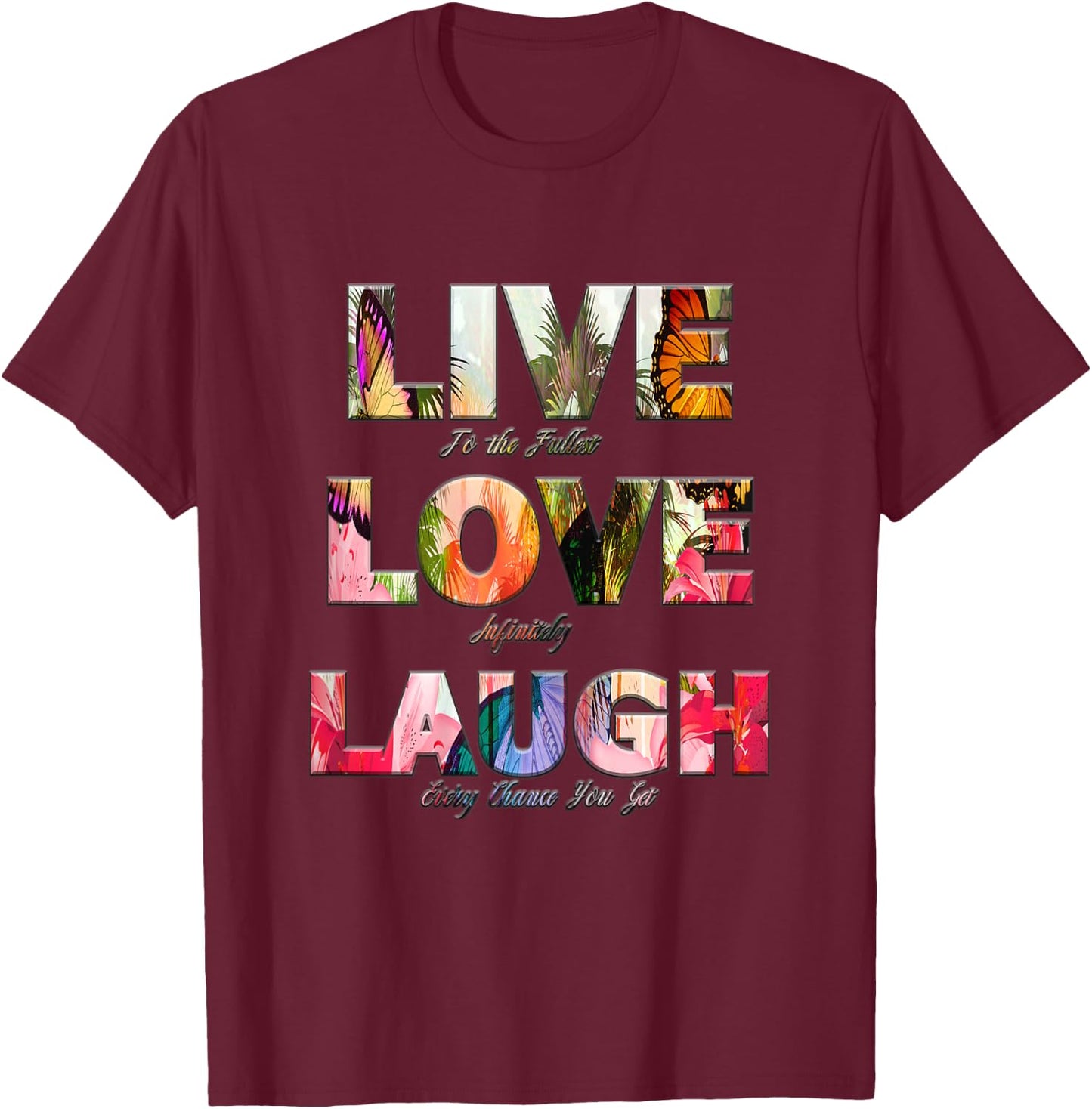 Live - Love - Laugh T Shirt T-Shirt - T-Shirt | Maroon