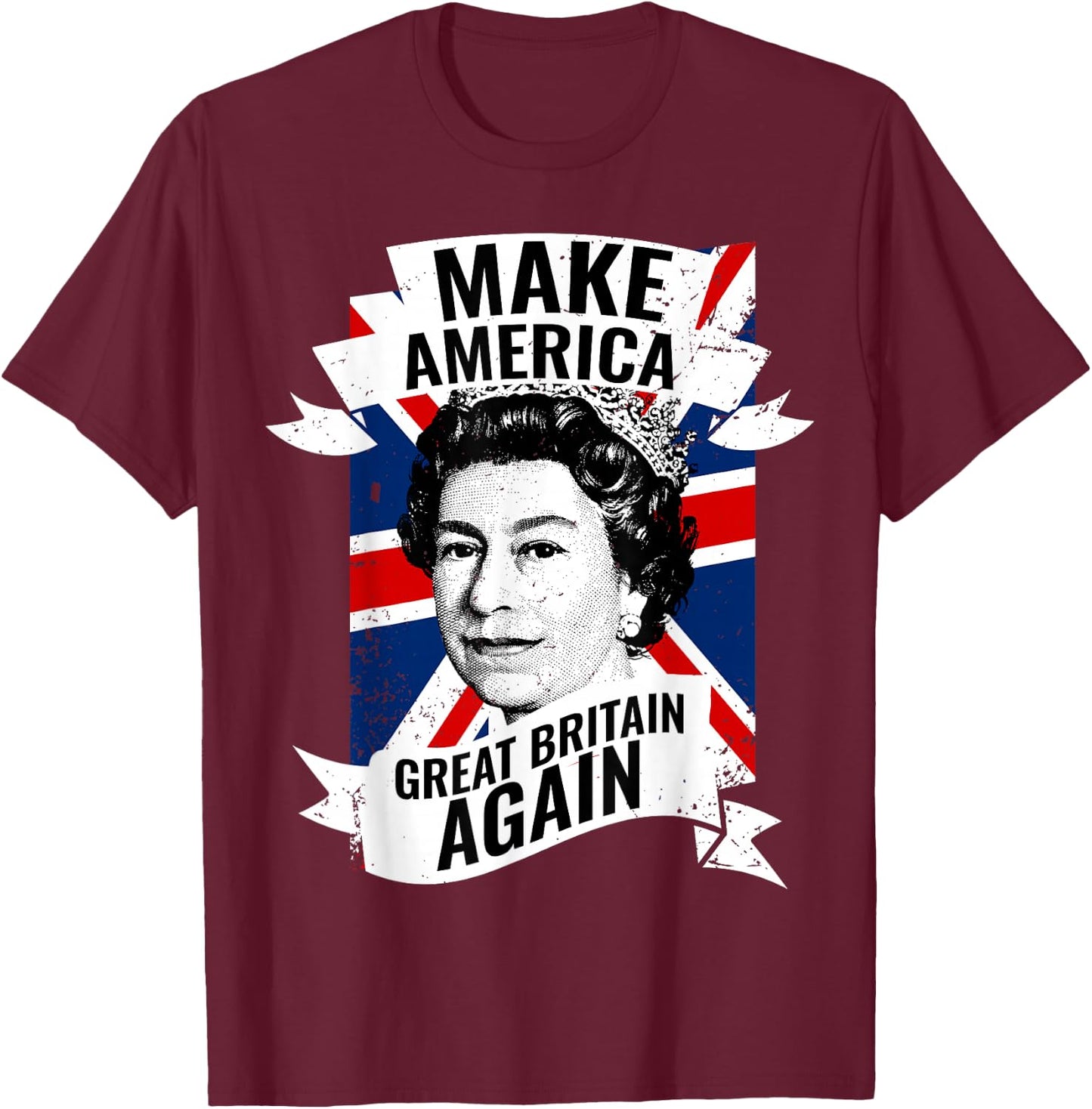 Make America Great Britain Again T-Shirt - T-Shirt | Maroon