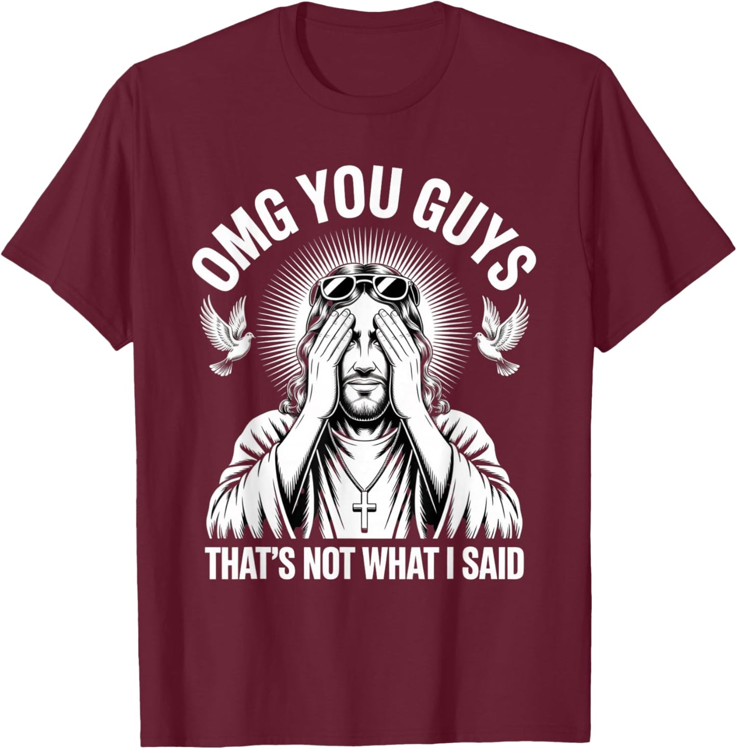 OMG You Guys Thats Not What I Said Sarcastic Bible T-Shirt - T-Shirt | Maroon