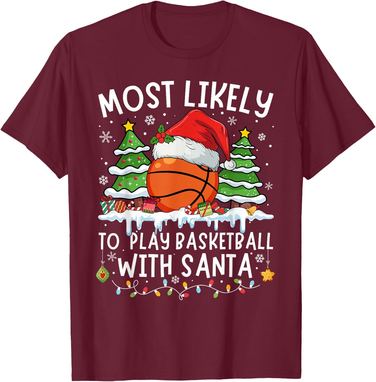 Most Likely To Play Basketball With Santa Matching Christmas T-Shirt - T-Shirt | Maroon