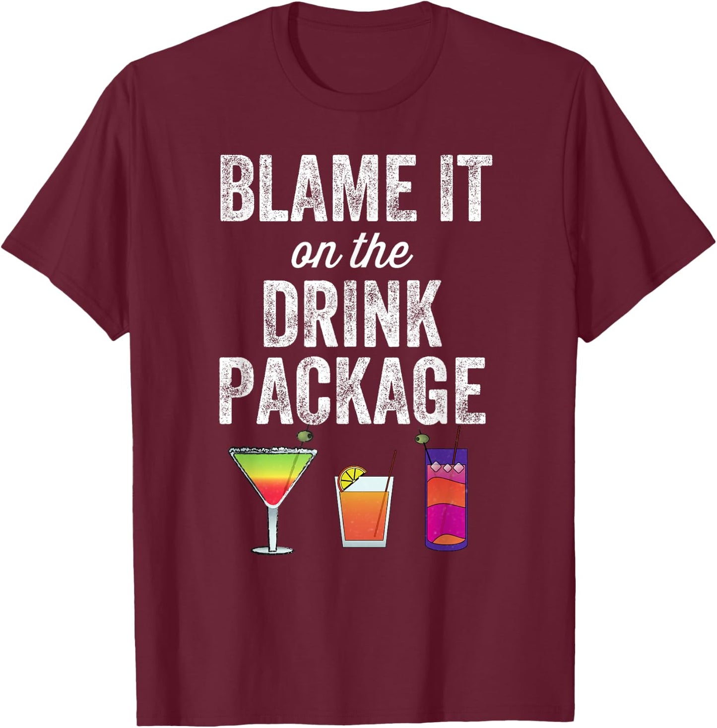 Blame It On the Drink Package Funny Cruise Cruiser T-Shirt - T-Shirt | Maroon