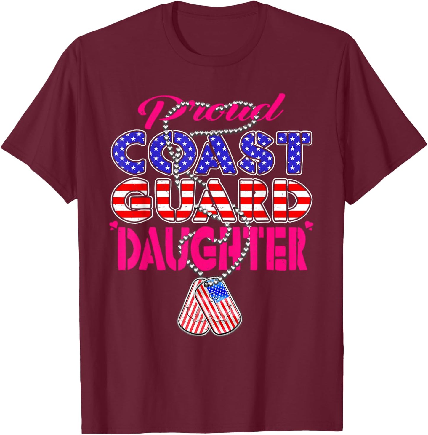 Proud US Coast Guard Daughter US Flag Dog Tag Military Child T-Shirt - T-Shirt | Maroon