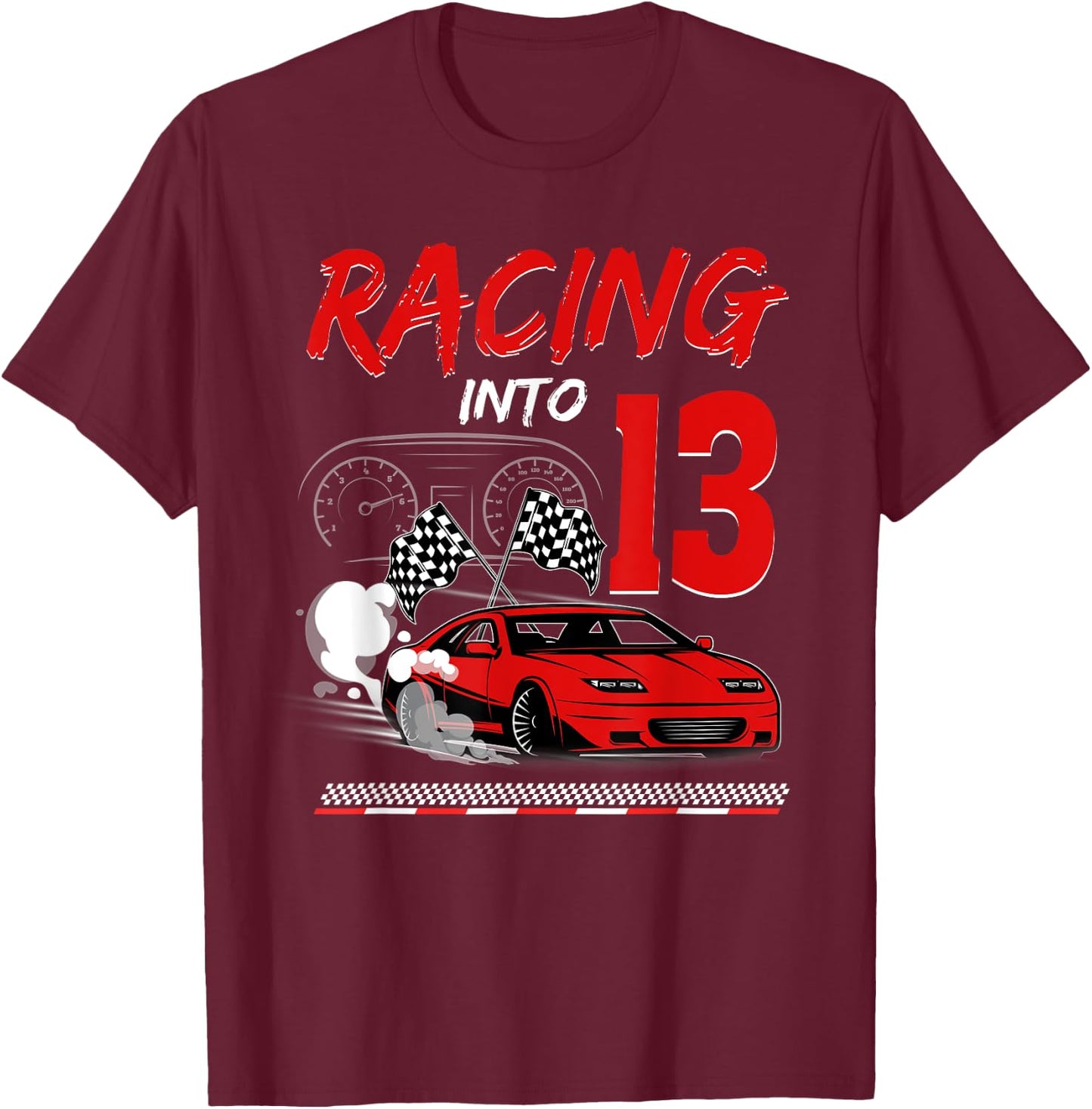 Racing into 13 Year Old Birthday Race Car 13th Boy Party T-Shirt - T-Shirt | Maroon