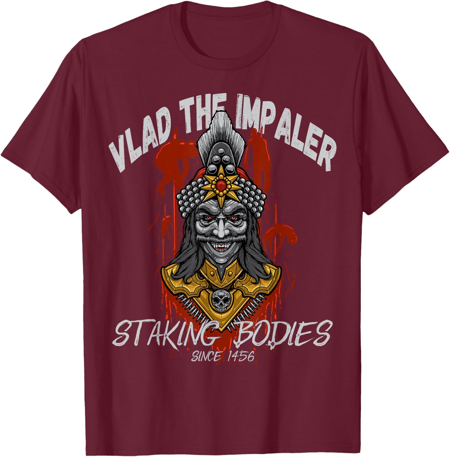 Vlad The Impaler Staking & Stacking Bodies! Vlad III Dracula T-Shirt - T-Shirt | Maroon