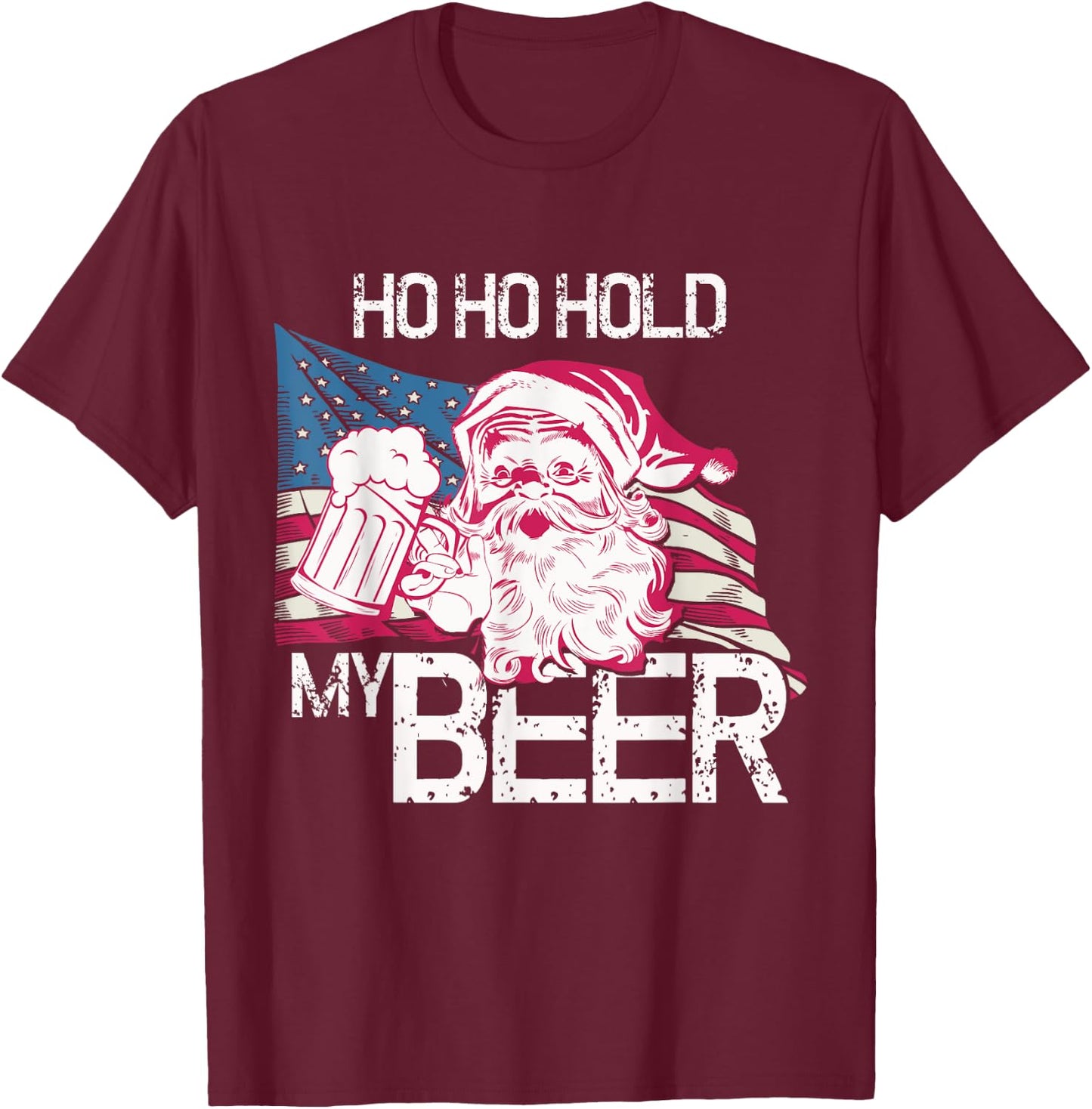 Christmas in July - Santa Ho Ho Hold My Beer - Funny Gift T-Shirt - T-Shirt | Maroon