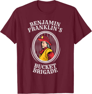Ben Franklin Shirt Bucket Brigade Firefighter T-Shirt - T-Shirt | Maroon