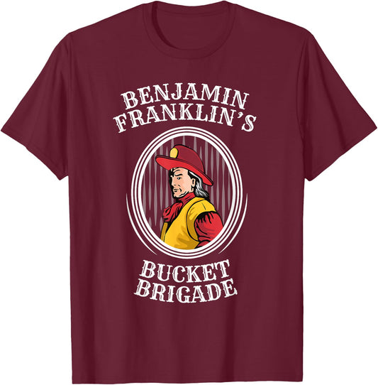 Ben Franklin Shirt Bucket Brigade Firefighter T-Shirt - T-Shirt | Maroon