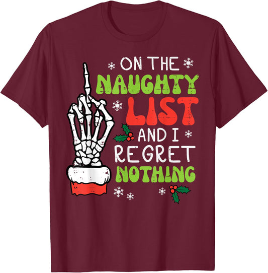 Christmas On Naughty List Regret Nothing Xmas Men Women Kids T-Shirt - T-Shirt | Maroon