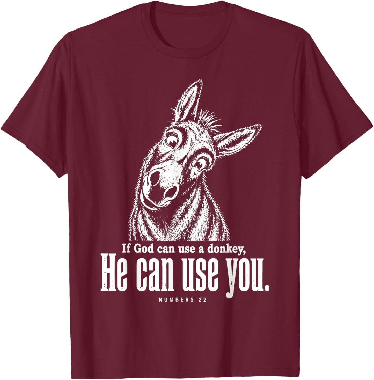 If God Can Use A Donkey He Can Use You Christian Bible Verse T-Shirt - T-Shirt | Maroon