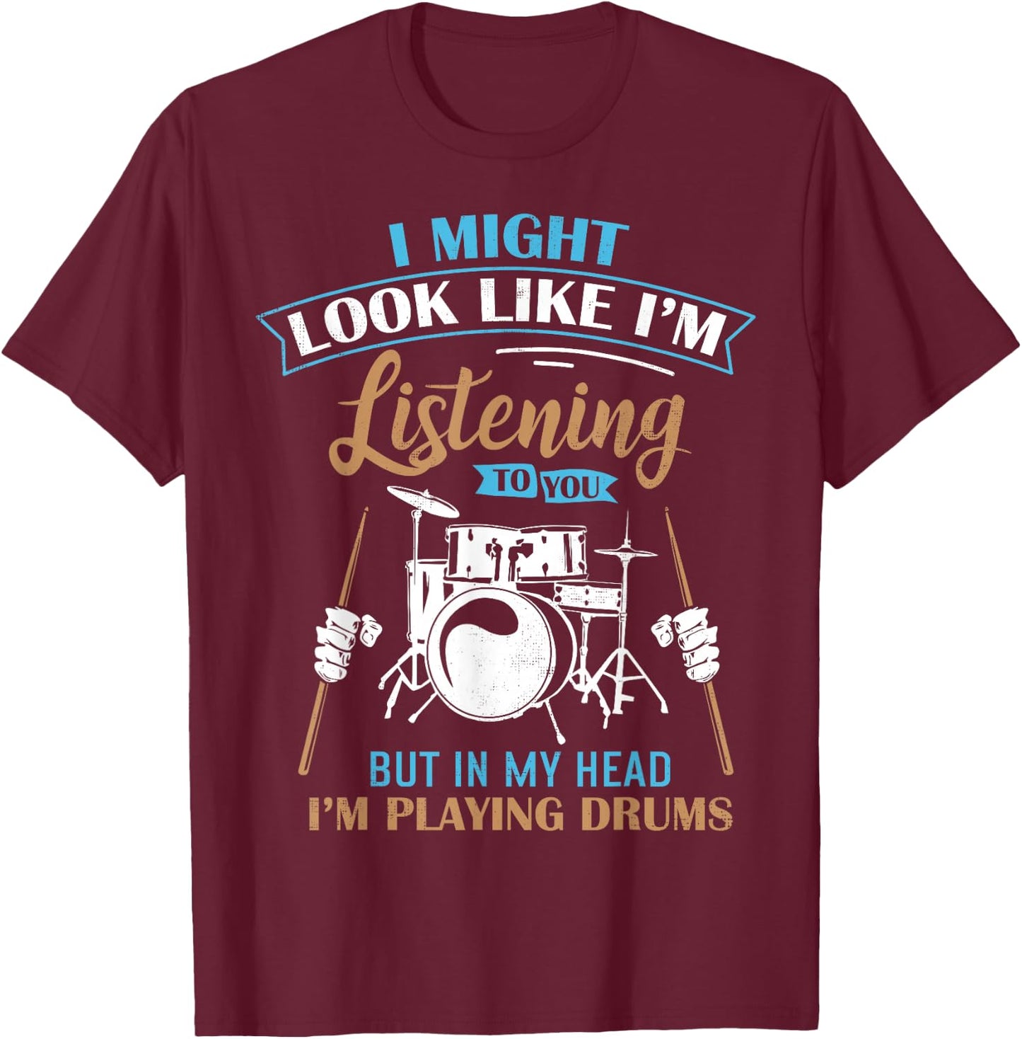Funny for Drummers Drum Fans Band Members T-Shirt - T-Shirt | Maroon