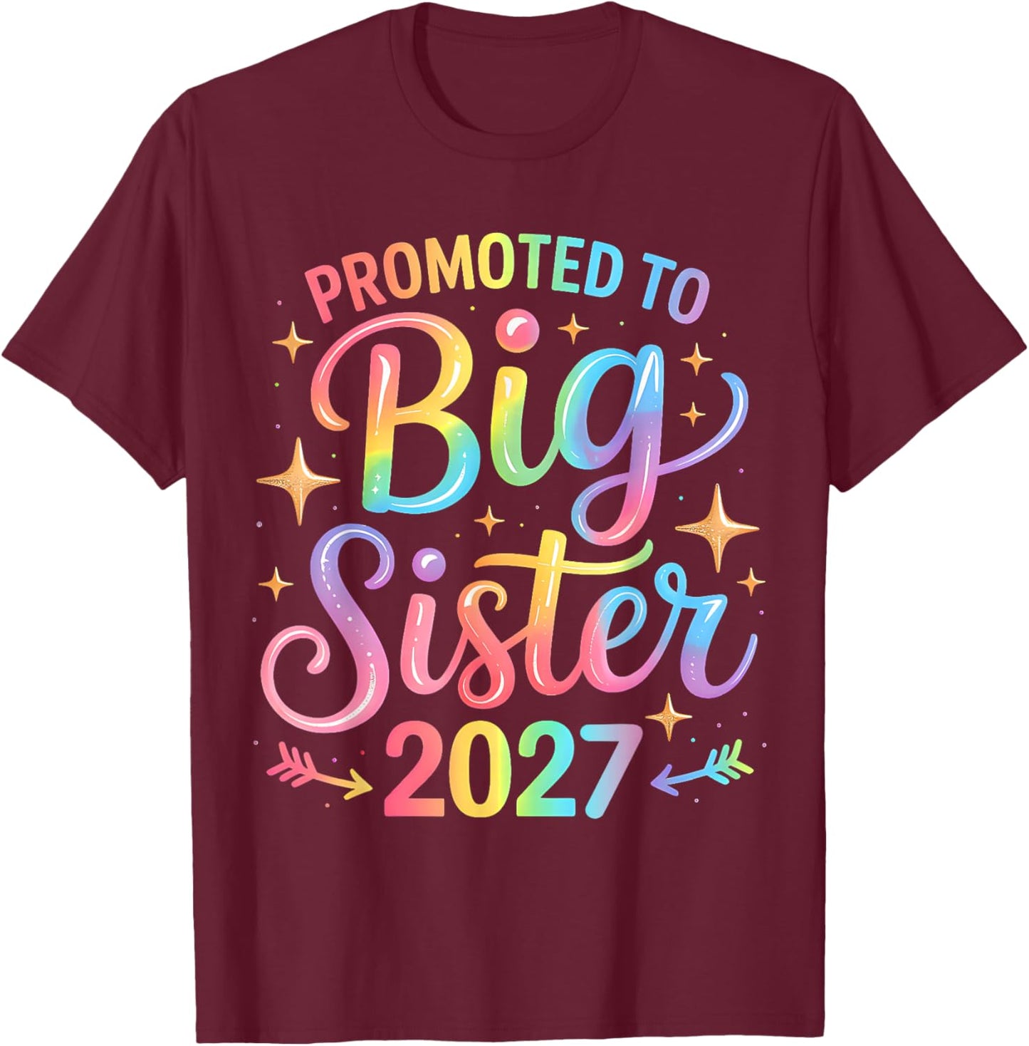Promoted to Big Sister 2027 Soon to Be Big Sister 2027 Girls T-Shirt - T-Shirt | Maroon