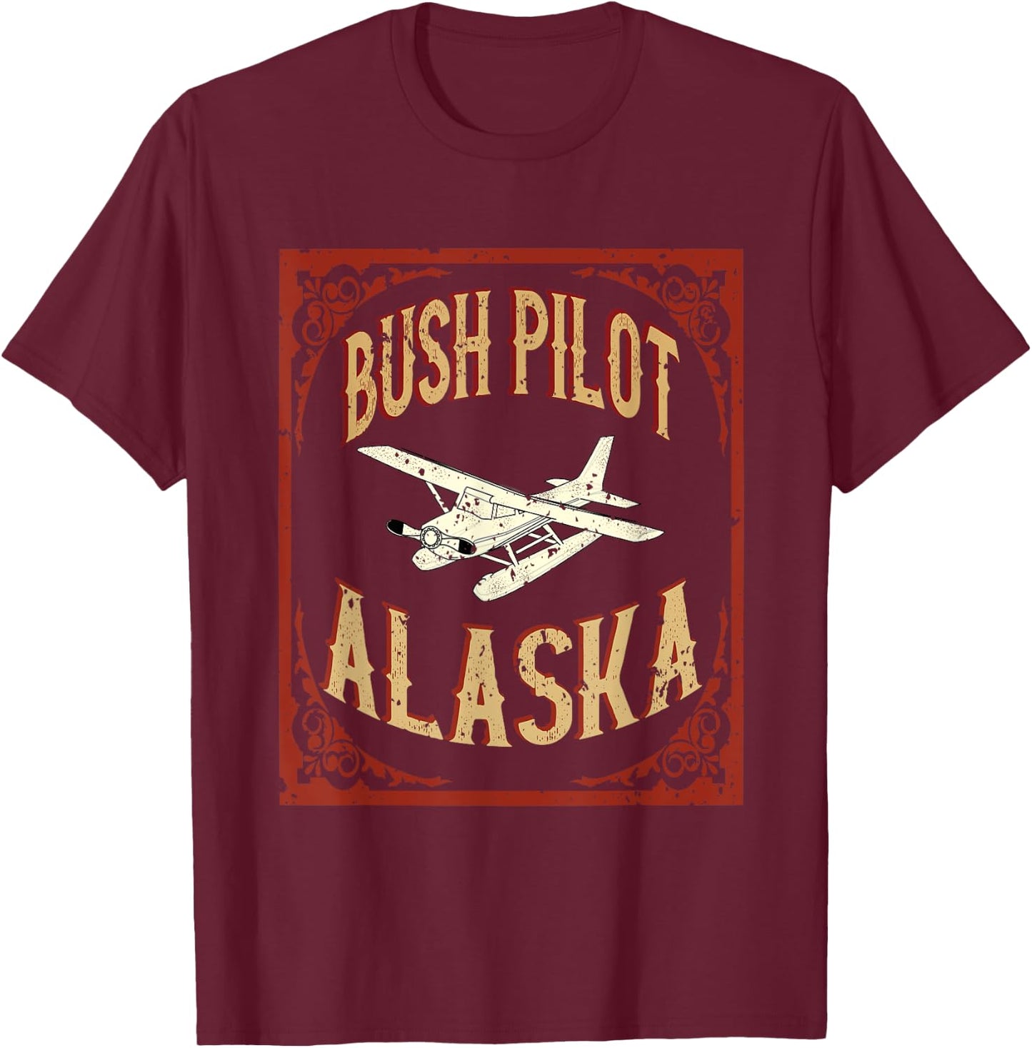 Cool Alaska Bush Pilot Vintage Wilderness Gift T-Shirt - T-Shirt | Maroon