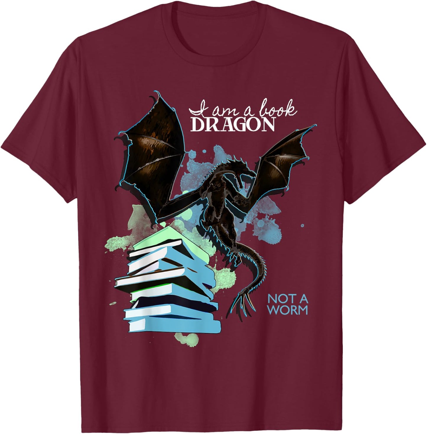I Am A Book Dragon Not A Worm Funny Reading Lover Gift T-Shirt - T-Shirt | Maroon