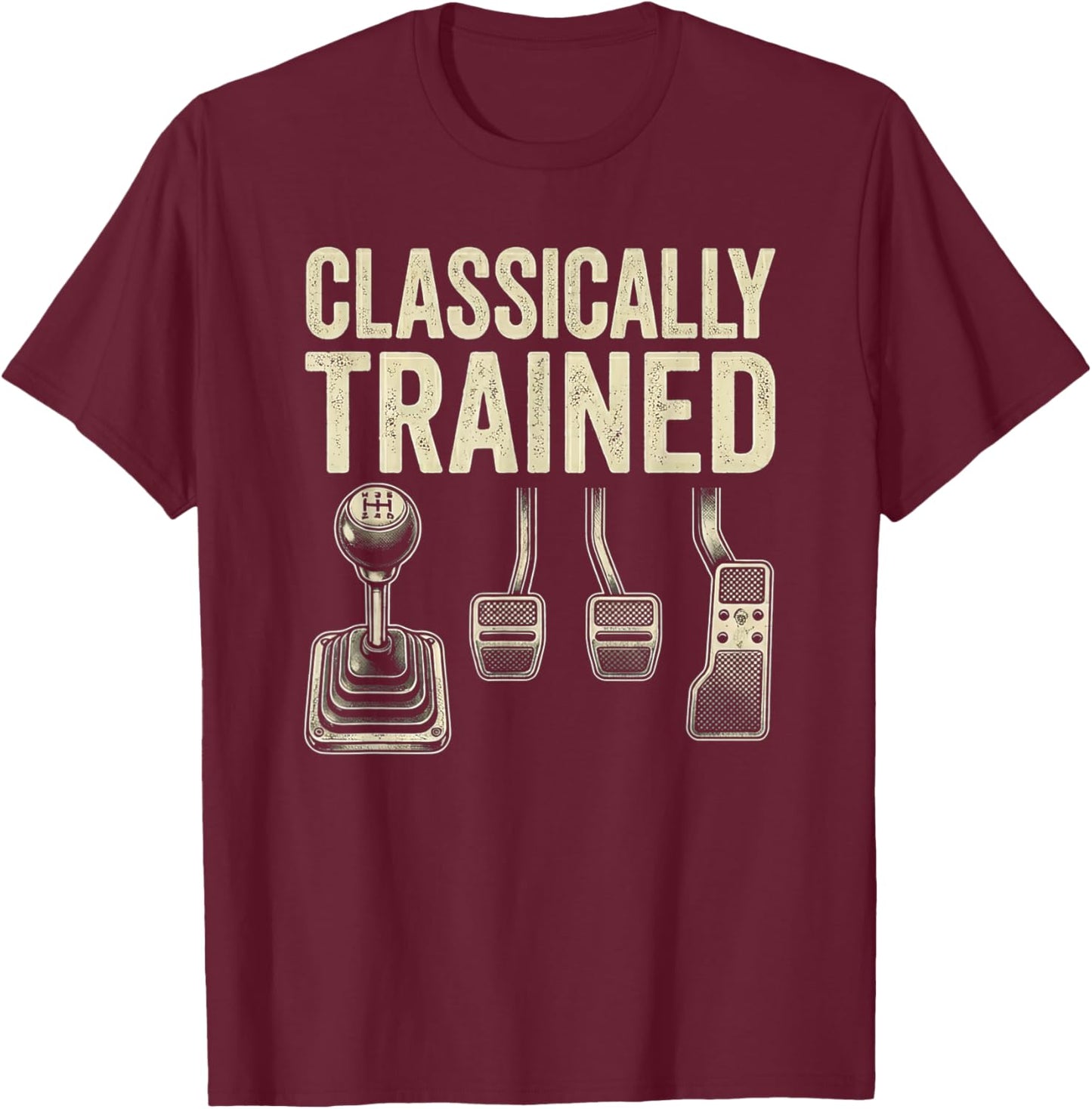 Car Guy Classically Trained Stick Shifter Manual Car T-Shirt - T-Shirt | Maroon