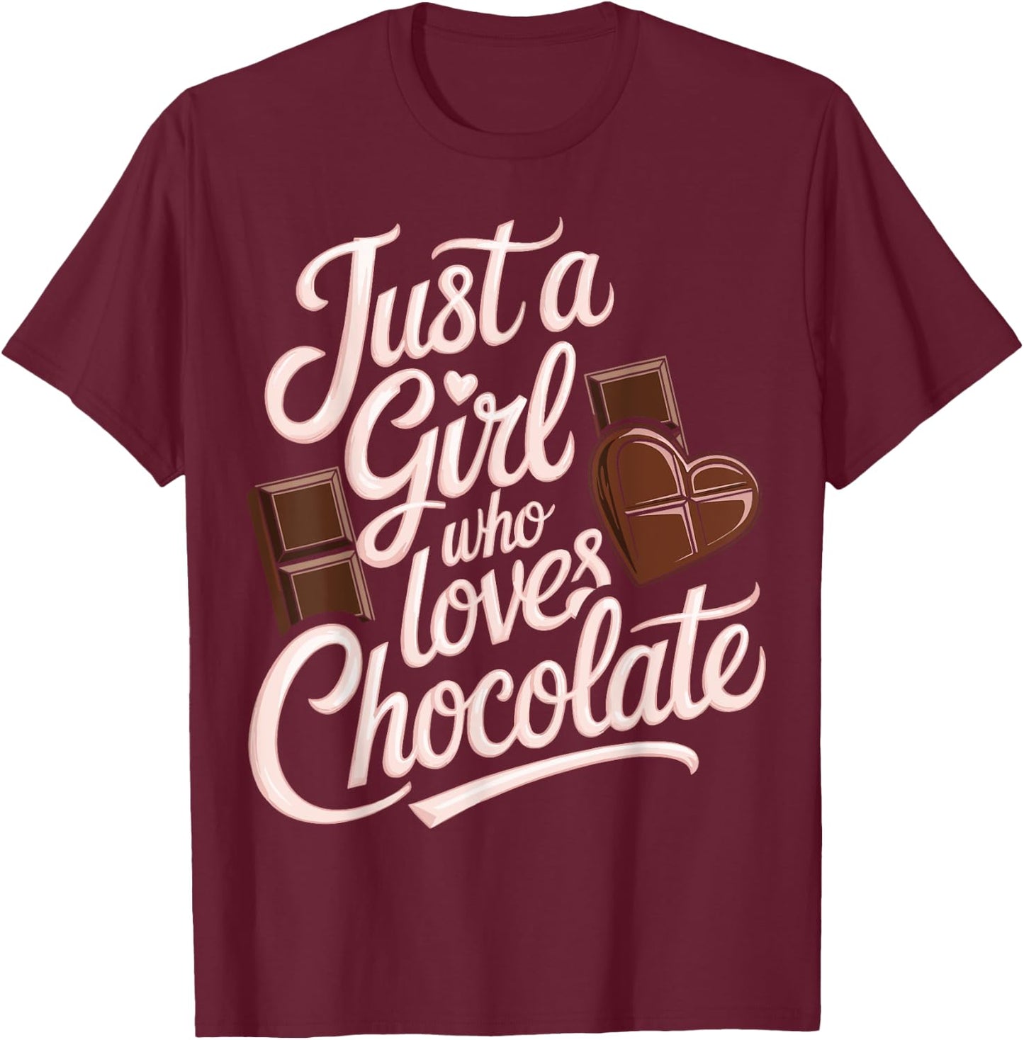 Just A Girl Who Loves Chocolate T-Shirt - T-Shirt | Maroon