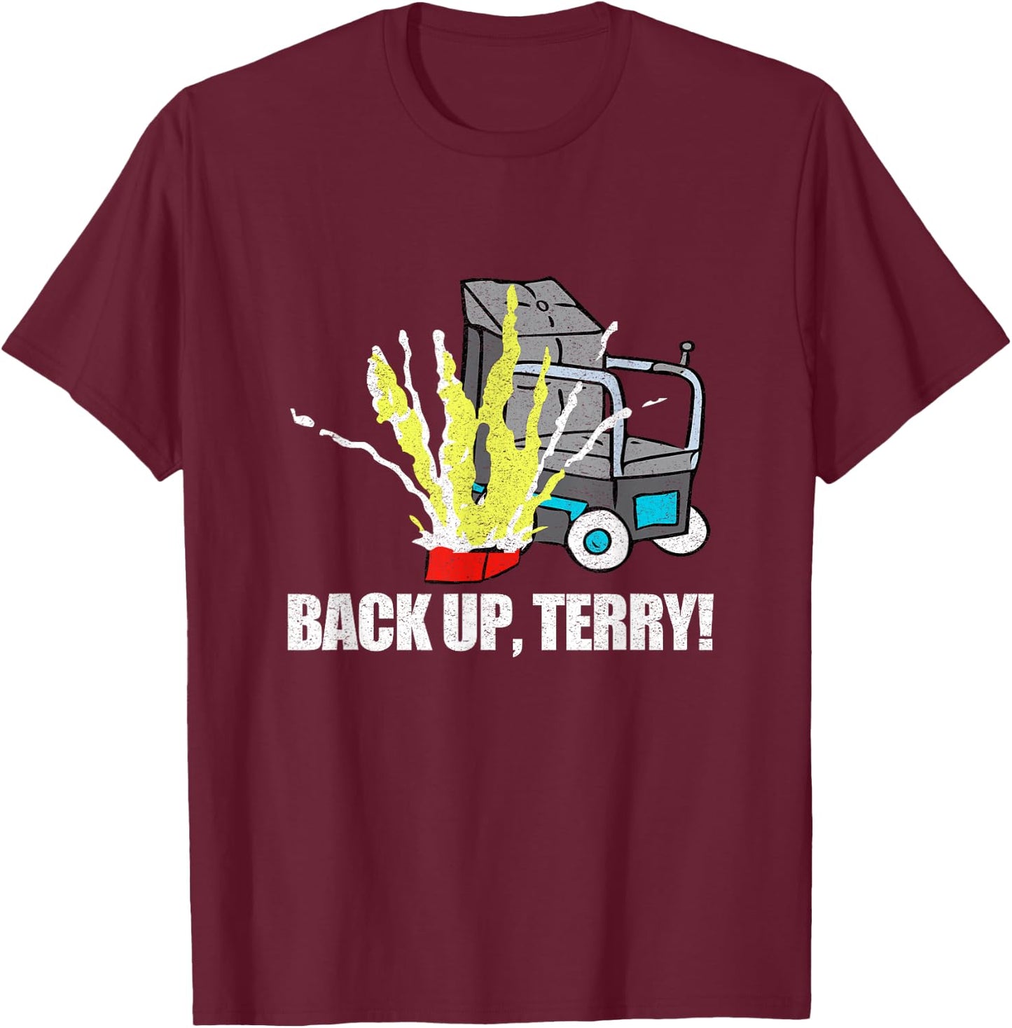 Back Up Terry Funny T Shirt Viral Trend T-Shirt - T-Shirt | Maroon