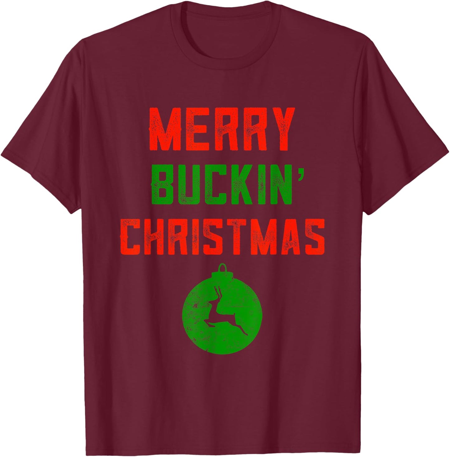 Merry Buckin' Christmas Redneck Costume Ugly Trailer Bash T-Shirt - T-Shirt | Maroon