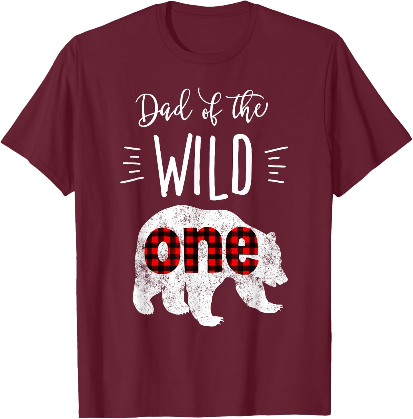 Dad of the Wild One Shirt Bear Lumberjack 1st Birthday T-Shirt - T-Shirt | Maroon