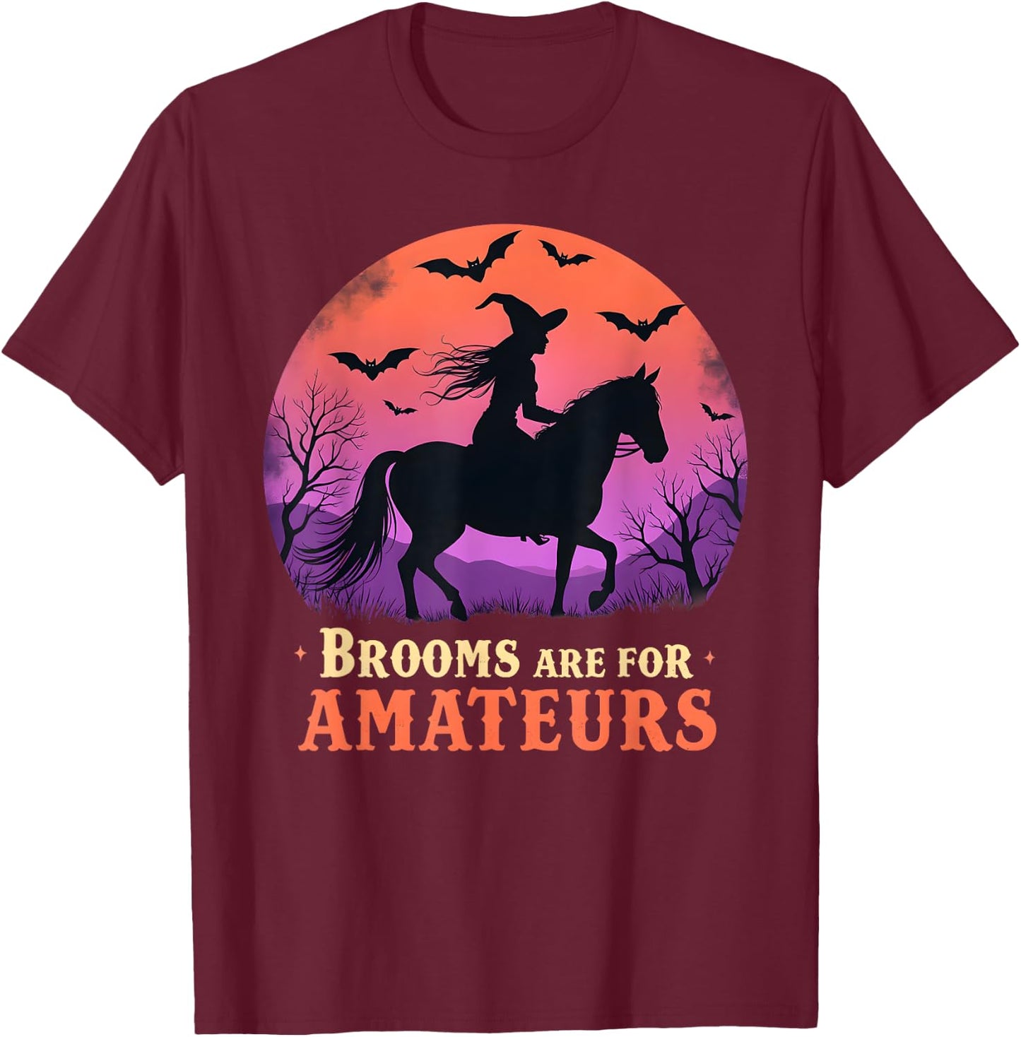 Brooms are for amateurs witch riding horse halloween women T-Shirt - T-Shirt | Maroon