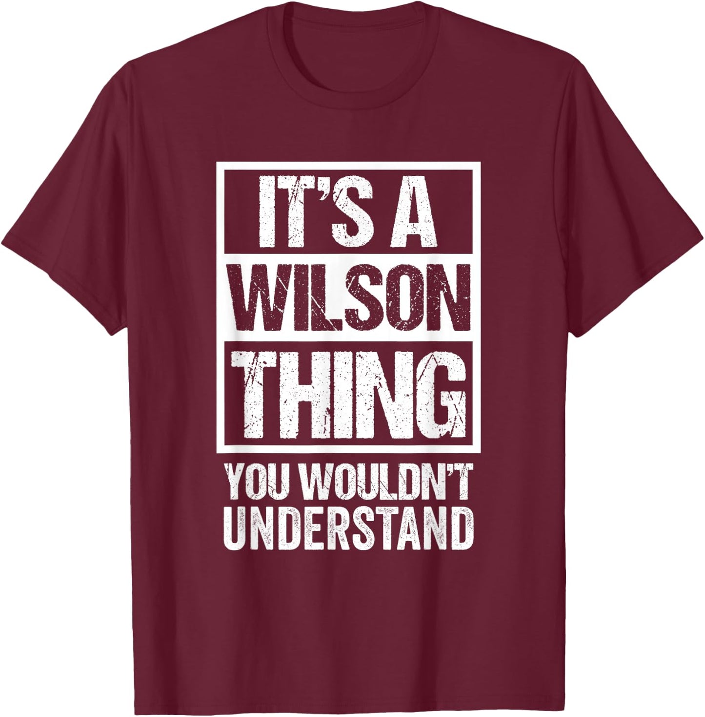 Wilson Thing You Wouldn't Understand Family Name Group T-Shirt - T-Shirt | Maroon