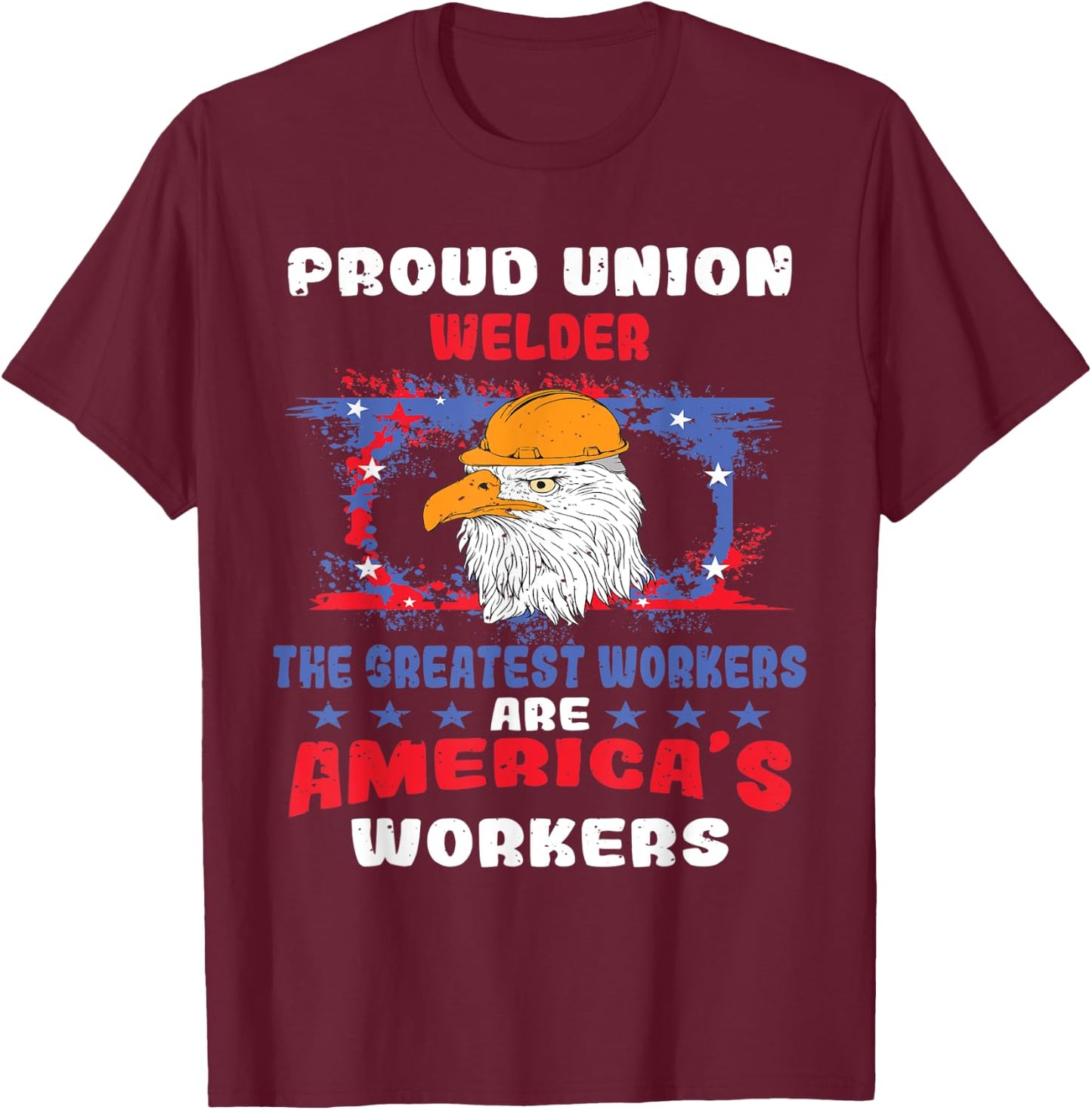 Union Welder For Patriotic Workers Women Men T-Shirt - T-Shirt | Maroon