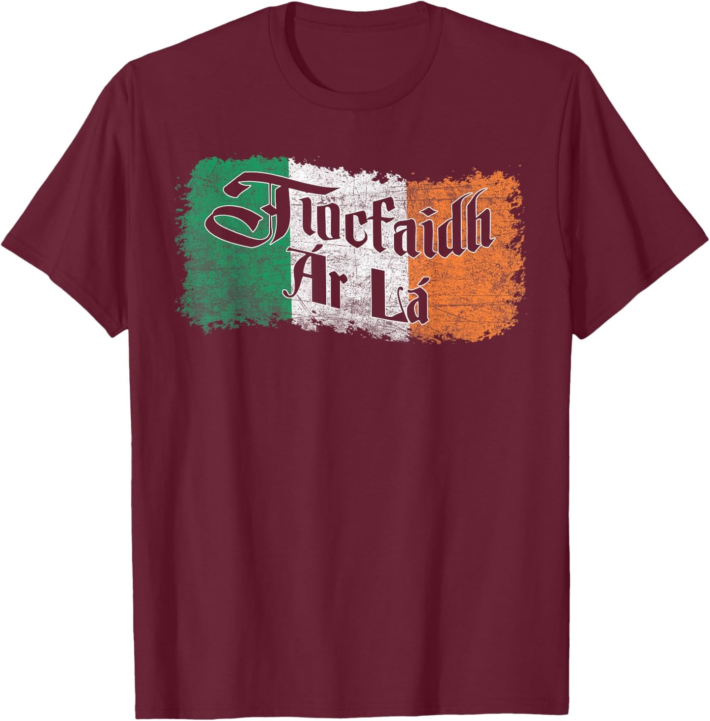Tiocfaidh Ar La Vintage Ireland Irish Flag T-Shirt - T-Shirt | Maroon