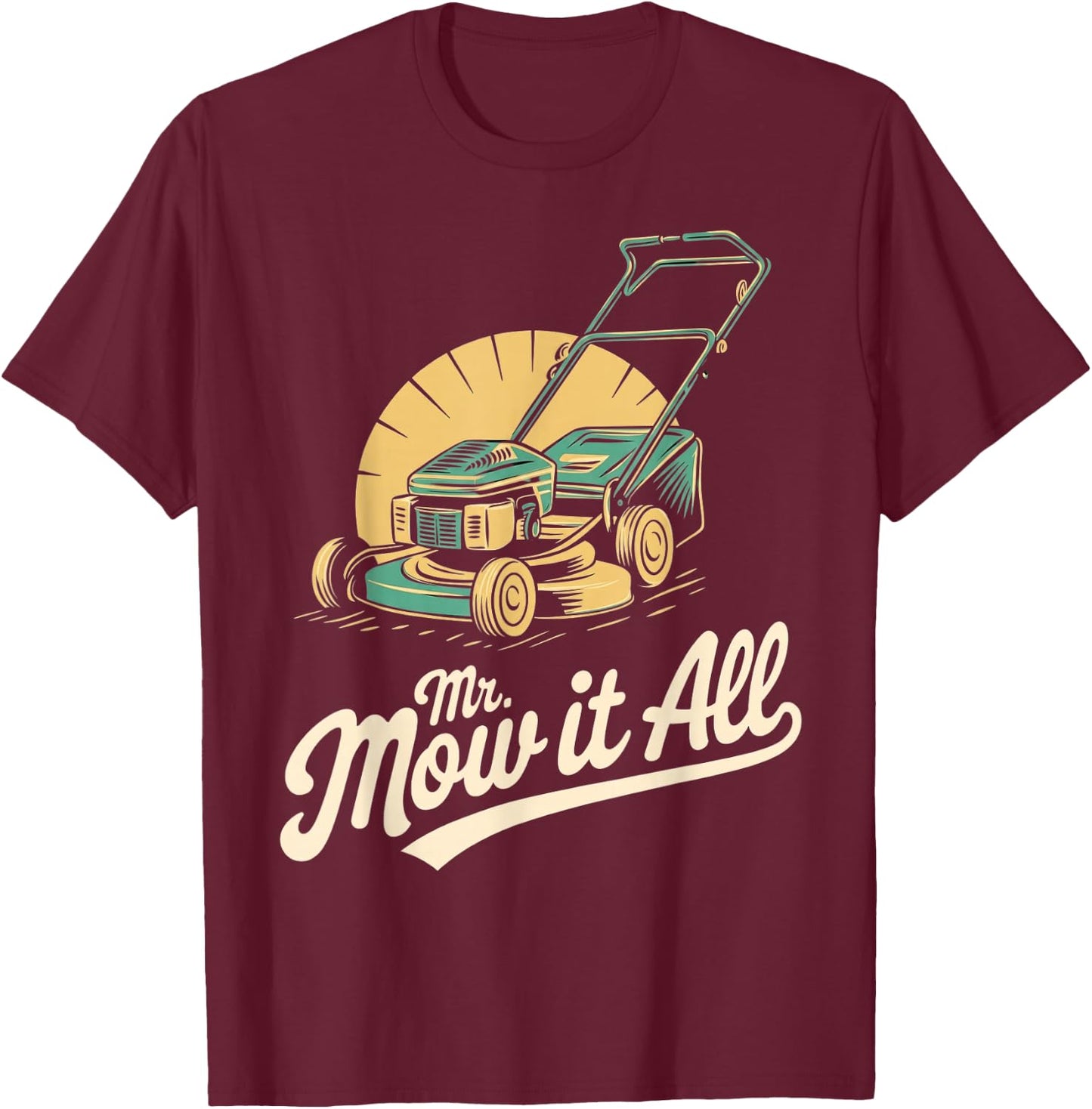 Mr. Mow It All Lawn Mower Landscaper Gardener Funny Retro T-Shirt - T-Shirt | Maroon