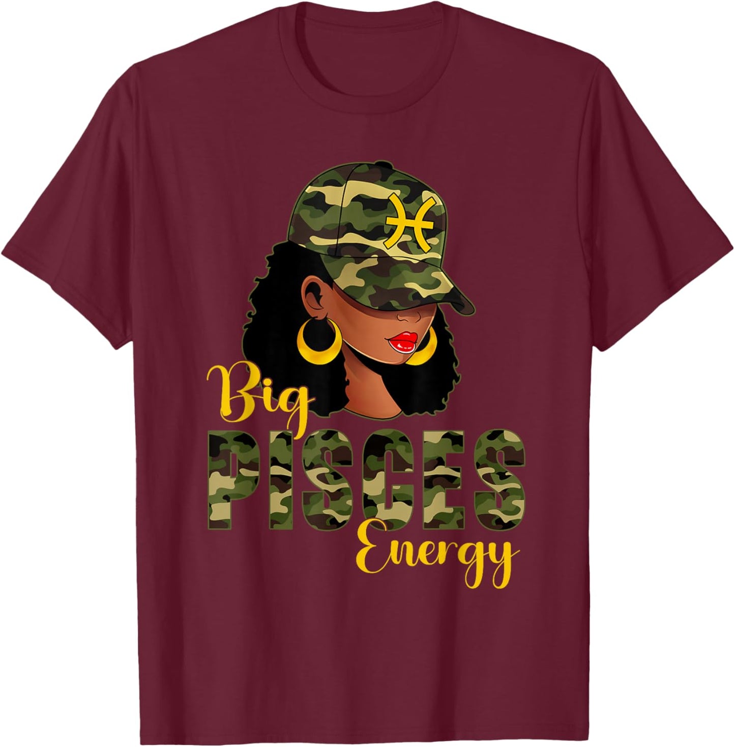 Big Pisces Energy Camouflage Black Woman Cap Zodiac T-Shirt - T-Shirt | Maroon