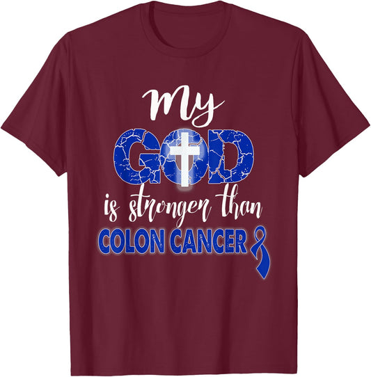My God Is Stronger Than Colon Cancer shirt T-Shirt - T-Shirt | Maroon