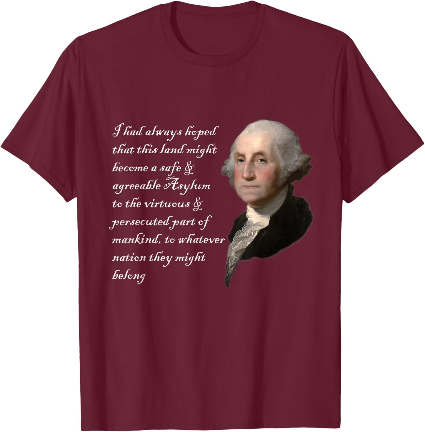 George Washington Quote Safe Agreeable Immigration Immigrant T-Shirt - T-Shirt | Maroon
