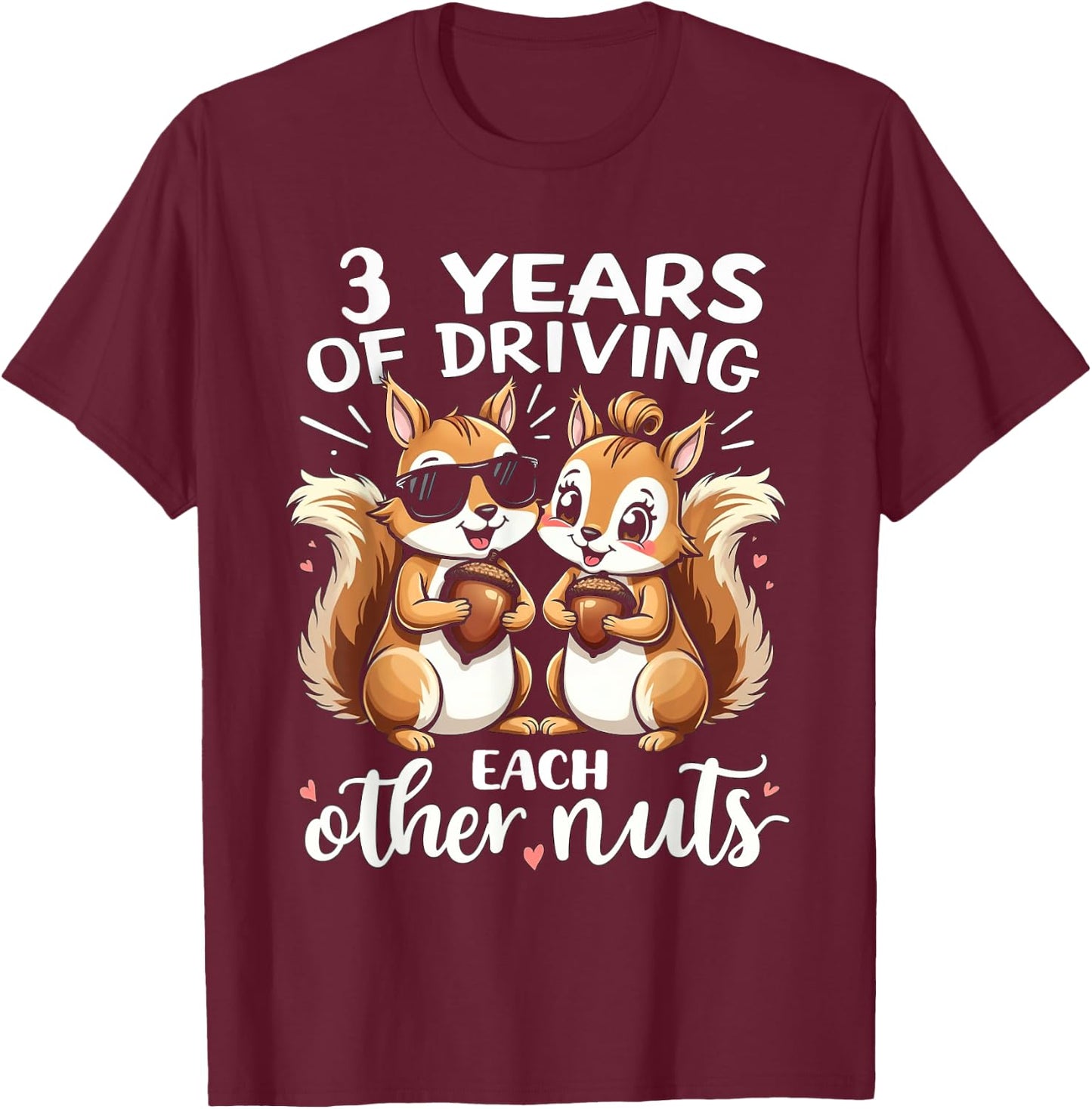 3 Years Of Driving Each Other Nuts Funny Couples Anniversary T-Shirt - T-Shirt | Maroon