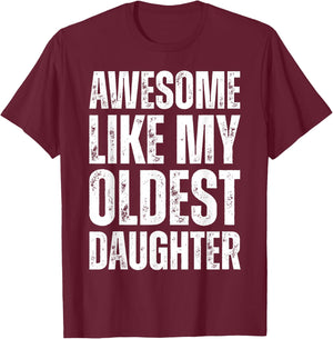 Awesome Like My Oldest Daughter Funny Vintage Father's Day T-Shirt - T-Shirt | Maroon
