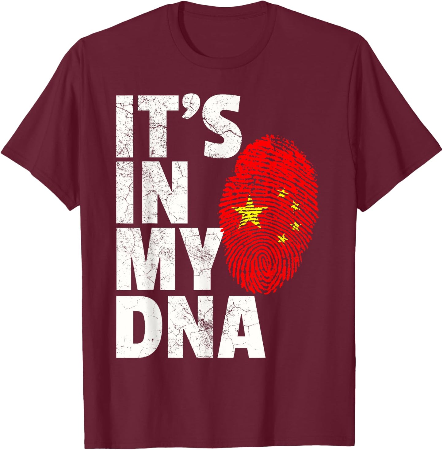 IT'S IN MY DNA Chinese China Flag Pride Gift T-Shirt - T-Shirt | Maroon