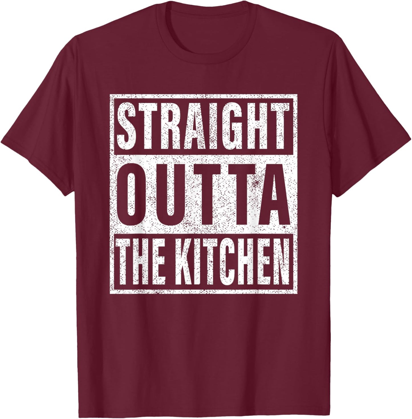 Straight Outta The Kitchen T shirt T-Shirt - T-Shirt | Maroon