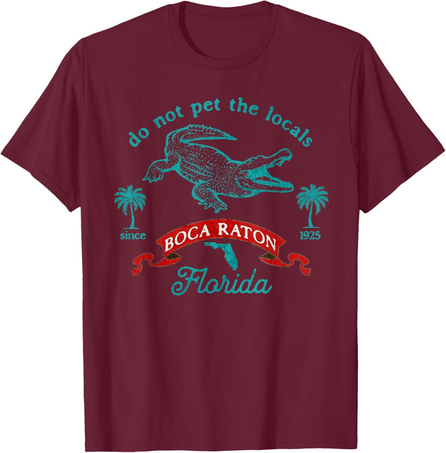 Boca Raton Florida Alligator Do Not Pet The Locals Funny T-Shirt - T-Shirt | Maroon
