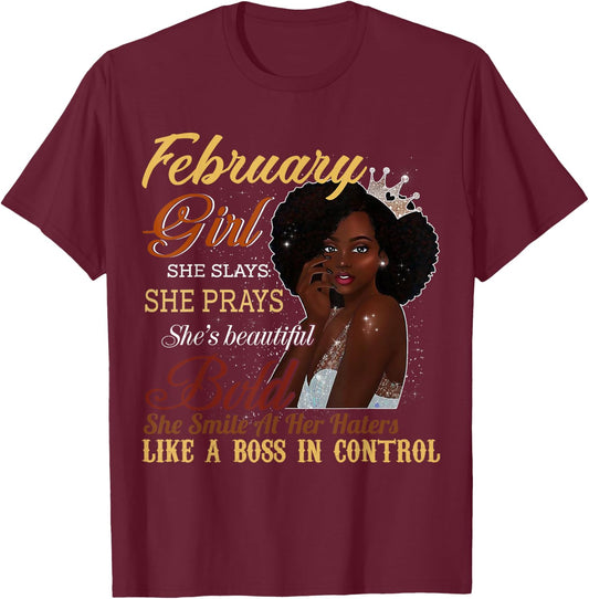 February Girl She Slays She Prays Beautiful Birthday T Shirt T-Shirt - T-Shirt | Maroon